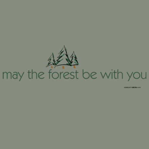 May the Forest Be with You